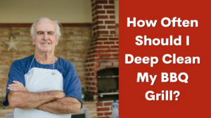How Often Should I Deep Clean My BBQ Grill?